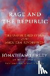 Turley, Jonathan - Rage and the Republic