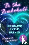 Jennings, Rebecca - Be the Bombshell: What Love Island Teaches Us about Dating