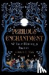 Clegg, Sarah - Perilous Enchantment: The True History of Faeries