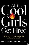 Brown, Laura, O'Neill, Kristina - All the Cool Girls Get Fired