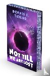 Taylor, Dennis E. - Not Till We Are Lost