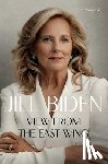 Biden, Dr Jill - View from the East Wing