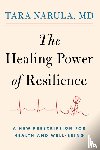 Narula, Tara - The Healing Power of Resilience