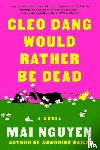 Nguyen, Mai - Cleo Dang Would Rather Be Dead