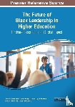  - The Future of Black Leadership in Higher Education