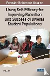  - Using Self-Efficacy for Improving Retention and Success of Diverse Student Populations