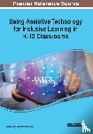  - Using Assistive Technology for Inclusive Learning in K-12 Classrooms