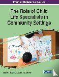  - The Role of Child Life Specialists in Community Settings