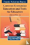  - Cases on Economics Education and Tools for Educators