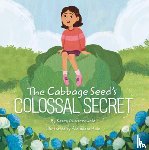 Greenwald, Karen M. - The Cabbage Seed's Colossal Secret