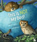 Dupuis, Jennifer - This Is Not My Bed!