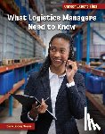 Reeves, Diane Lindsey - What Logistics Managers Need to Know