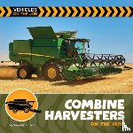 Bell, Samantha - Combine Harvesters on the Farm