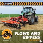 Bell, Samantha - Plows and Rippers on the Farm