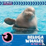Beaton, Kathryn - Beluga Whales in the Wild