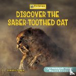 Zeiger, Jennifer - Discover the Saber-Toothed Cat