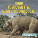 Gregory, Josh - Discover the Giant Ground Sloth
