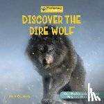 Gregory, Josh - Discover the Dire Wolf