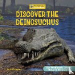 Gregory, Josh - Discover the Deinosuchus