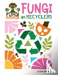 Markovics, Joyce - Fungi as Recyclers
