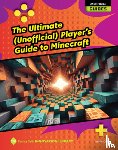 Quinn, Jamie - The Ultimate (Unofficial) Player's Guide to Minecraft