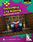 Quinn, Jamie - Enchanting and Brewing: A Minecraft Guide