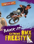 Loh-Hagan, Virginia - Bank It: Extreme BMX Freestyle