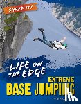 Loh-Hagan, Virginia - Life on the Edge: Extreme Base Jumping