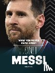 Kerry, Isaac - What You Never Knew about Lionel Messi