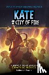 Rubinate, Amy - Kate and the City of Fire: A Great Fire of London Graphic Novel