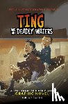 Collins, Ailynn - Ting and the Deadly Waters: A 1931 Yangtze River Flood Graphic Novel