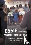 Wei, Wendy Tan Shiau - Essie and the March on Selma: A Bloody Sunday Survival Story