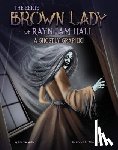 Wolfe, Andrew - The Eerie Brown Lady of Raynham Hall: A Ghostly Graphic
