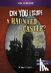 Collins, Ailynn - Can You Escape a Haunted Castle?: An Interactive Paranormal Adventure