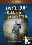 Peterson, Megan Cooley - Can You Escape a Haunted Battlefield?: An Interactive Paranormal Adventure