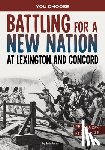 Braun, Eric - Battling for a New Nation at Lexington and Concord: A History-Seeking Adventure