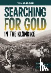 Braun, Eric - Searching for Gold in the Klondike: A History-Seeking Adventure