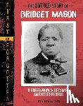 Tyner, Artika R. - The Untold Story of Bridget Mason: A Freedwoman Becomes an Entrepreneur