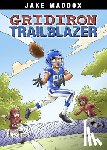 Maddox, Jake - Gridiron Trailblazer