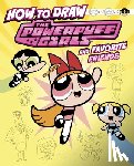 Bolte, Mari - How to Draw the Powerpuff Girls and Favorite Friends