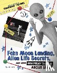 Hunter, Nick - A Fake Moon Landing, Alien Life Secrets, and More Conspiracy Theories about Space