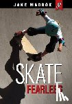 Maddox, Jake - Skate Fearless