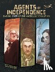 Manning, Matthew K. - Agents of Independence: Daring Spies of the American Revolution