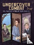 Manning, Matthew K. - Undercover Combat: Courageous Spies of World War I