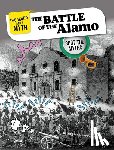 Peterson, Megan Cooley - The Battle of the Alamo: Spot the Myths