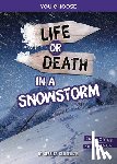 Gunderson, Jessica - Life or Death in a Snowstorm: An Interactive Survival Adventure