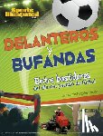 Troupe, Thomas Kingsley - Delanteros Y Bufandas: Entre Bastidores del Día del Partido de Fútbol
