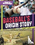Chandler, Matt - Baseball's Origin Story