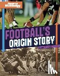 Murray, Robb - Football's Origin Story
