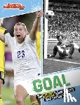 Braun, Eric - Goal: The Science Behind Soccer's Most Exciting Plays